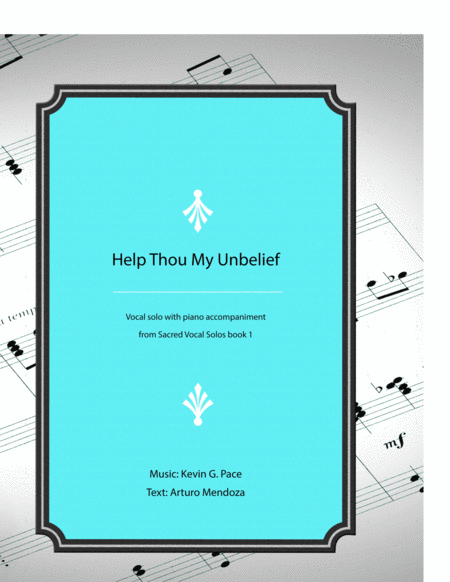 Free Sheet Music Help Thou My Unbelief Original Vocal Solo With Piano Accompaniment