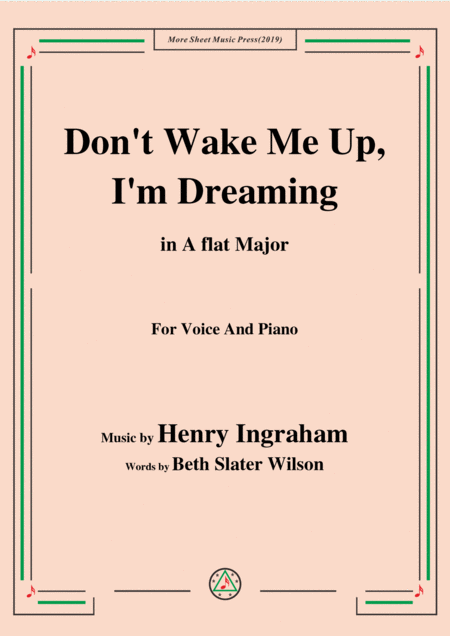 Free Sheet Music Henry Ingraham Dont Wake Me Up I M Dreaming In A Flat Major For Voice Piano