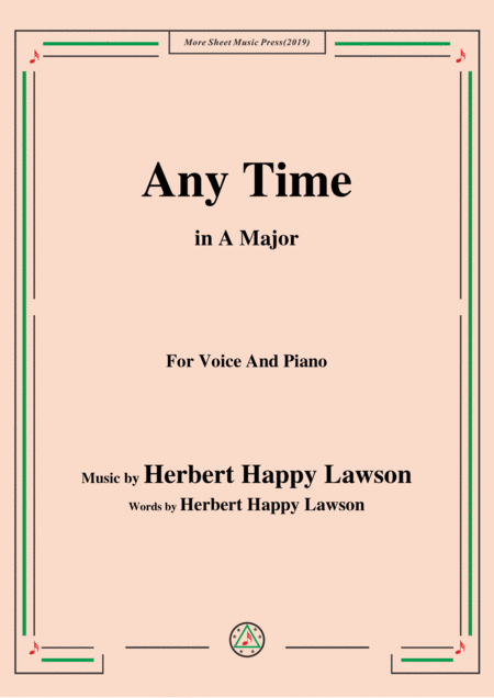 Free Sheet Music Herbert Happy Lawson Any Time In A Major For Voice Piano