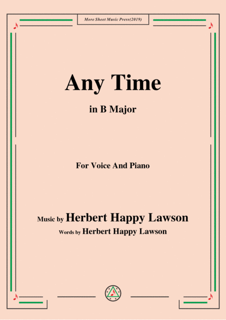 Free Sheet Music Herbert Happy Lawson Any Time In B Major For Voice Piano
