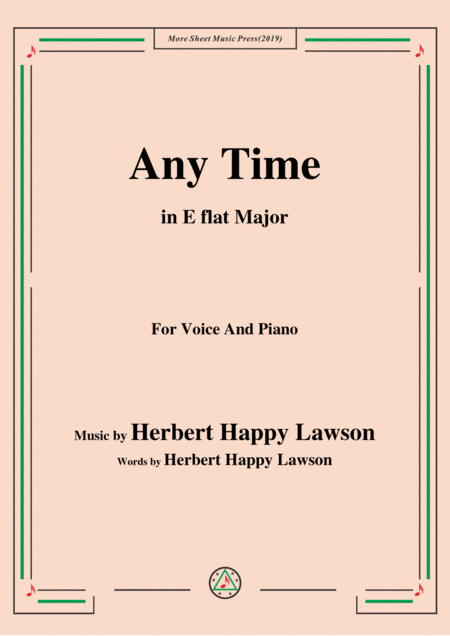 Free Sheet Music Herbert Happy Lawson Any Time In E Flat Major For Voice Piano