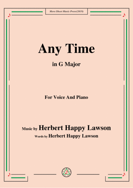 Free Sheet Music Herbert Happy Lawson Any Time In G Major For Voice And Piano