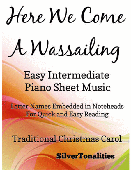 Here We Come A Wassailing Easy Intermediate Piano Sheet Music Sheet Music