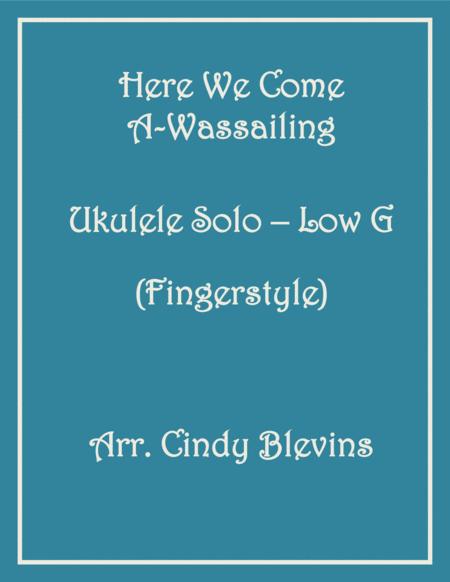 Here We Come A Wassailing Ukulele Solo Fingerstyle Low G Sheet Music