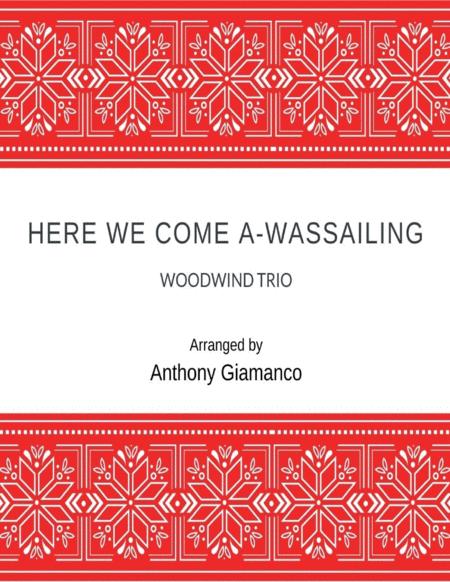 Here We Come A Wassailing Woodwind Trio Sheet Music