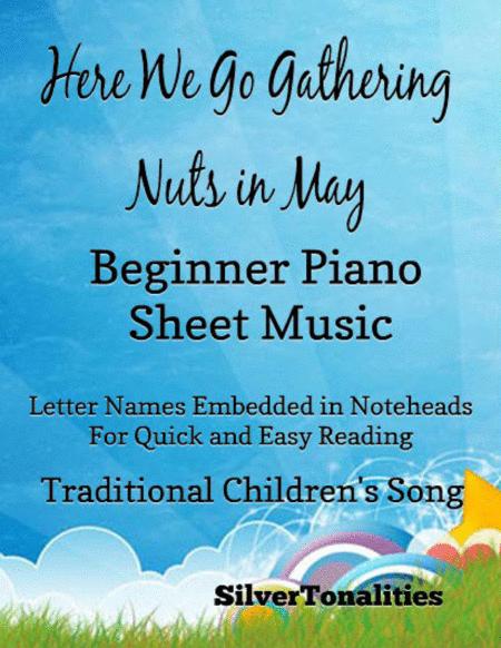 Here We Go Gathering Nuts In May Beginner Piano Sheet Music Sheet Music