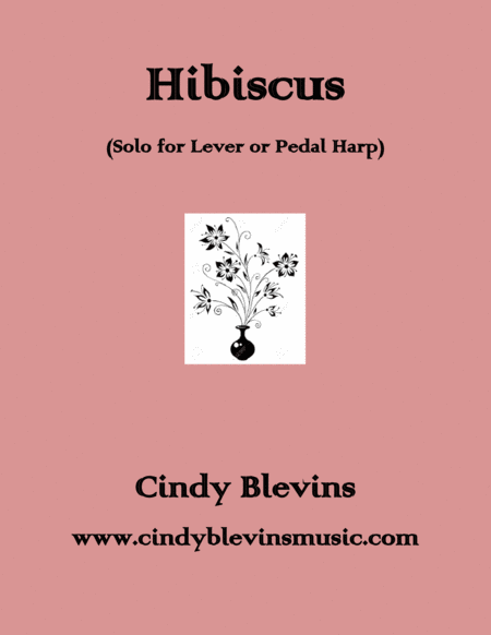 Hibiscus An Original Solo For Lever Or Pedal Harp From My Book Bouquet Sheet Music