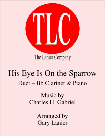 His Eye Is On The Sparrow Duet Bb Clarinet And Piano Score And Parts Sheet Music