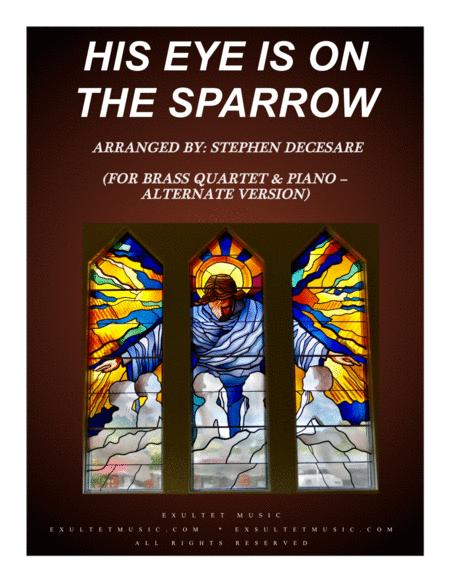 His Eye Is On The Sparrow For Brass Quartet And Piano Alternate Version Sheet Music