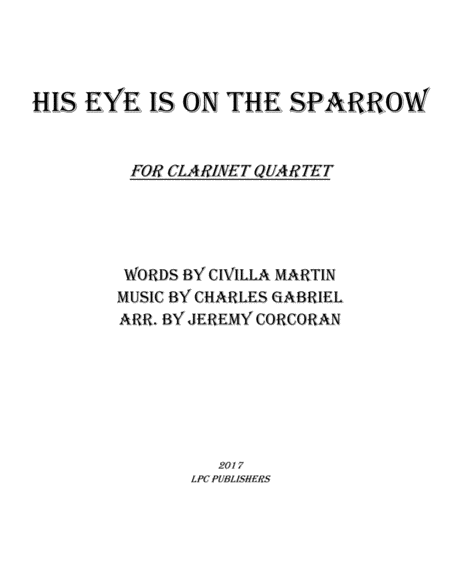 His Eye Is On The Sparrow For Clarinet Quartet Sheet Music