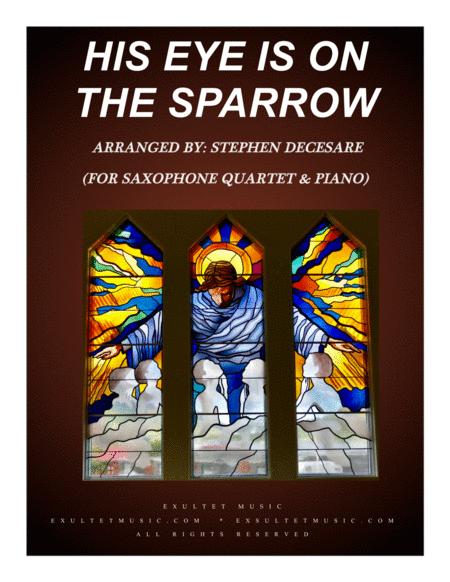 Free Sheet Music His Eye Is On The Sparrow For Saxophone Quartet And Piano