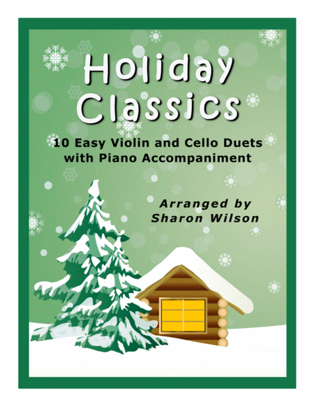 Free Sheet Music Holiday Classics A Collection Of 10 Easy Violin And Cello Duets With Piano Accompaniment