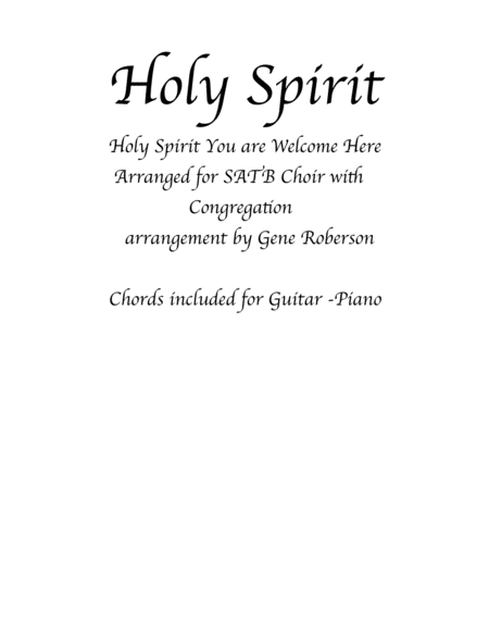 Holy Spirit You Are Welcome Here Satb Choir Sheet Music