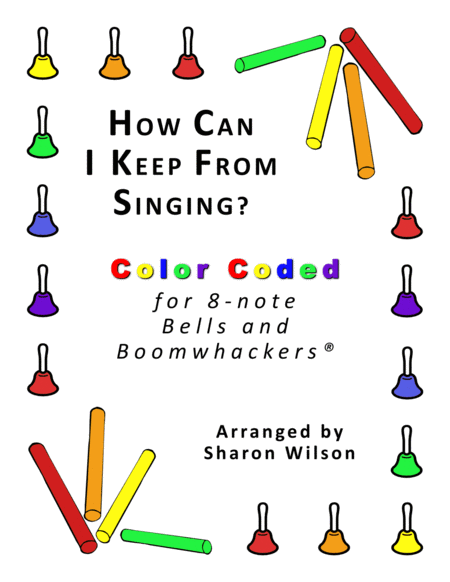 Free Sheet Music How Can I Keep From Singing For 8 Note Bells And Boomwhackers With Color Coded Notes