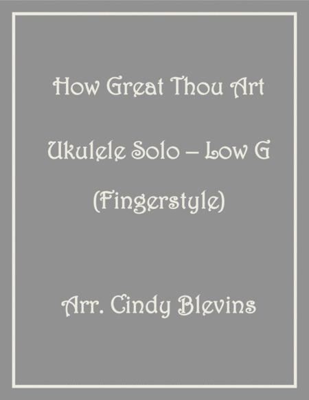 Free Sheet Music How Great Thou Art Ukulele Solo Fingerstyle Low G