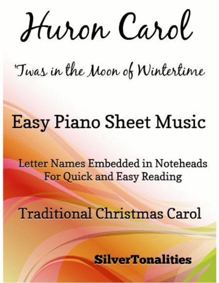 Huron Carol Twas In The Moon Of Wintertime Easy Piano Sheet Music Sheet Music