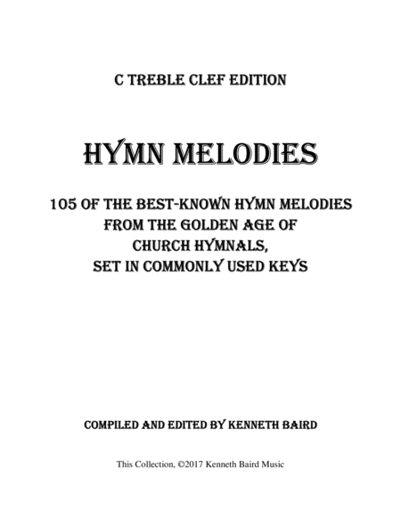 Hymn Melodies C Treble Clef Edition 105 Of The Best Known Hymn Melodies From The Golden Age Of Hymnals Set In Commonly Used Keys Sheet Music