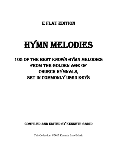 Hymn Melodies Eb Edition 105 Of The Best Known Hymn Melodies From The Golden Age Of Hymnals Set In Commonly Used Keys Sheet Music