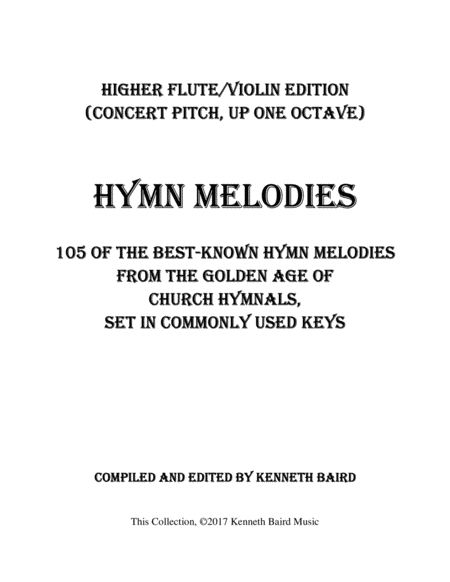 Hymn Melodies Higher Flute Violin Edition 105 Of The Best Known Hymn Melodies From The Golden Age Of Hymnals Set In Commonly Used Keys Sheet Music