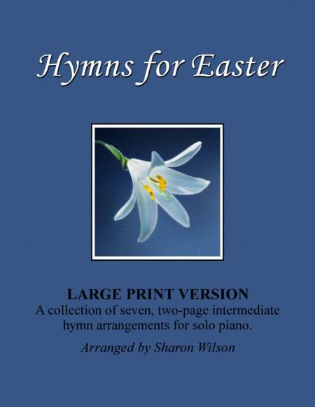 Hymns For Easter A Collection Of Large Print Two Page Hymns For Solo Piano Sheet Music