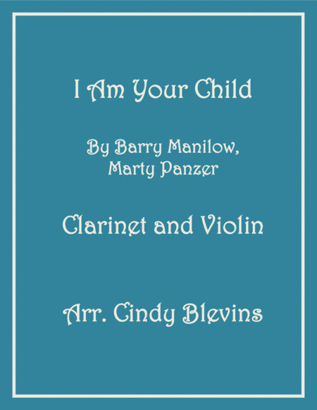 Free Sheet Music I Am Your Child For Clarinet And Violin
