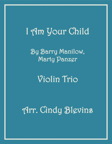 Free Sheet Music I Am Your Child For Violin Trio