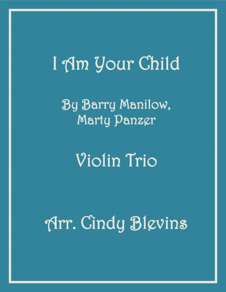 I Am Your Child For Violin Trio Sheet Music