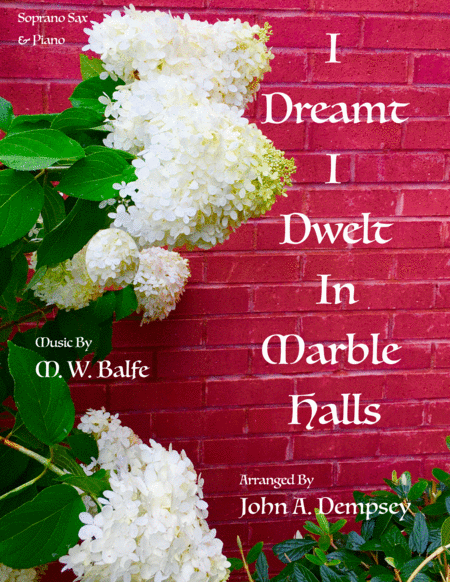 Free Sheet Music I Dreamt I Dwelt In Marble Halls Soprano Sax And Piano