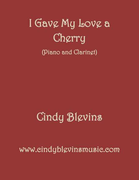 Free Sheet Music I Gave My Love A Cherry Arranged For Piano And Bb Clarinet