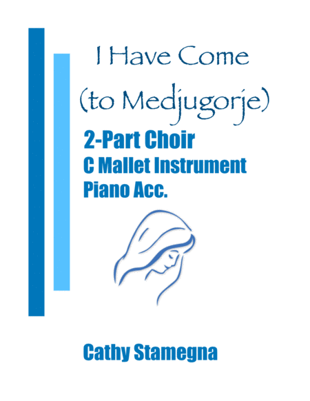 I Have Come To Medjugorje 2 Part Choir C Mallet Instrument Chords Piano Acc Sheet Music