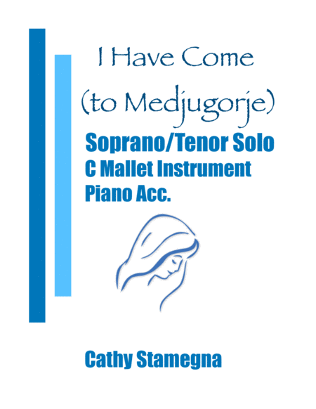 Free Sheet Music I Have Come To Medjugorje Soprano Tenor Solo C Mallet Instrument Chords Piano Acc