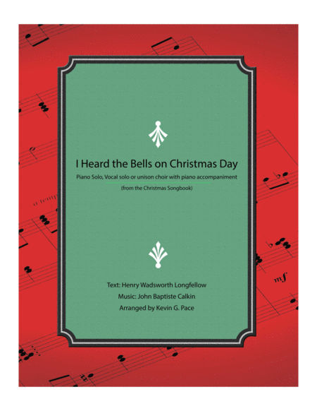 I Heard The Bells On Christmas Day Piano Solo Vocal Solo Or Unison Choir With Piano Accompaniment Sheet Music