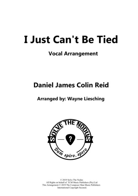 Free Sheet Music I Just Cant Be Tied Vocal Arrangement