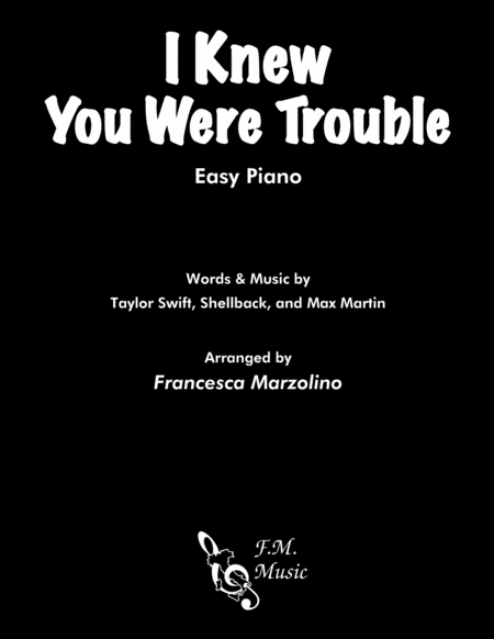 I Knew You Were Trouble Easy Piano Sheet Music