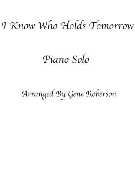 Free Sheet Music I Know Who Holds Tomorrow Piano Solo