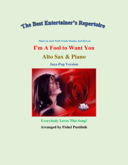 I M A Fool To Want You For Alto Sax And Piano Sheet Music