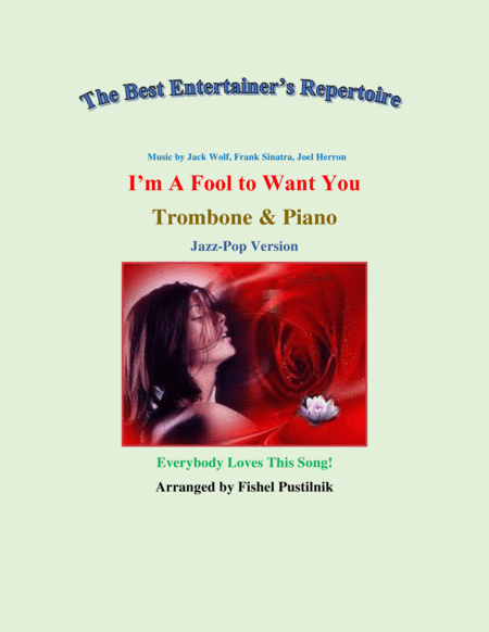 Free Sheet Music I M A Fool To Want You For Trombone And Piano