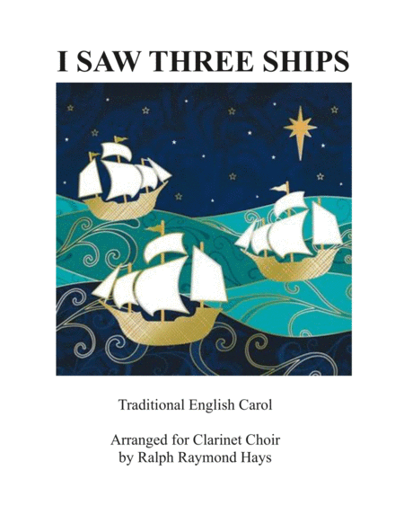 Free Sheet Music I Saw Three Ships Come Sailing In For Clarinet Choir