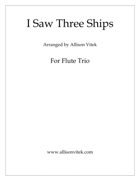 Free Sheet Music I Saw Three Ships For Flute Trio