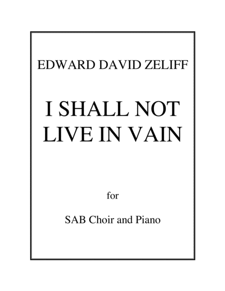 I Shall Not Live In Vain Anthem For Sab Sheet Music