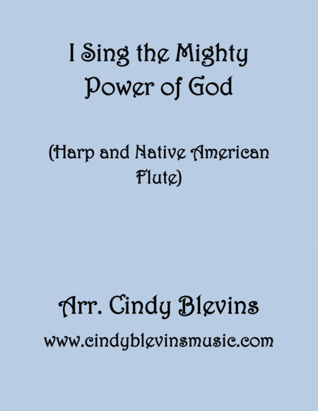 I Sing The Mighty Power Of God Arranged For Harp And Native American Flute From My Book Harp And Native American Flute Hymns And Patriotic Songs Sheet Music