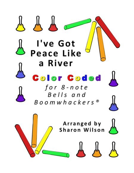 Free Sheet Music I Ve Got Peace Like A River For 8 Note Bells And Boomwhackers With Color Coded Notes