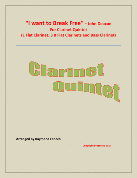 I Want To Break Free The Queen Clarinet Quintet E Flat Clarinet 3 B Flat Clarinets And Bass Clarinet Sheet Music