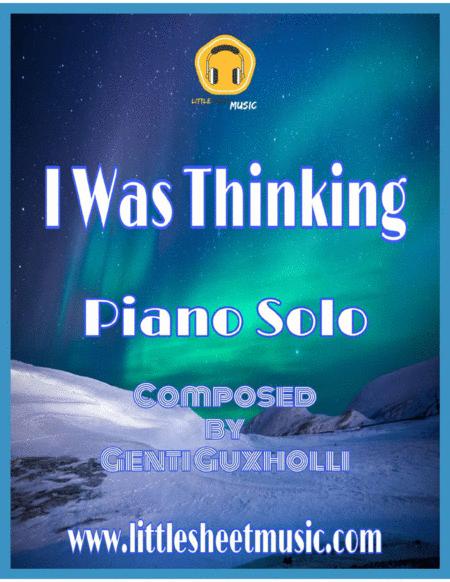 I Was Thinking Piano Solo Sheet Music