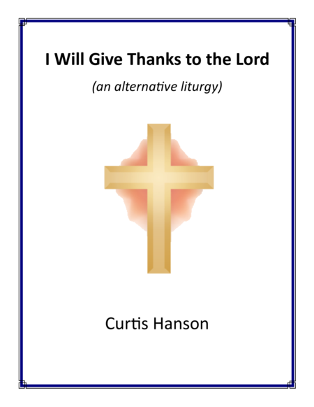 Free Sheet Music I Will Give Thanks To The Lord An Alternative Liturgy Version 2