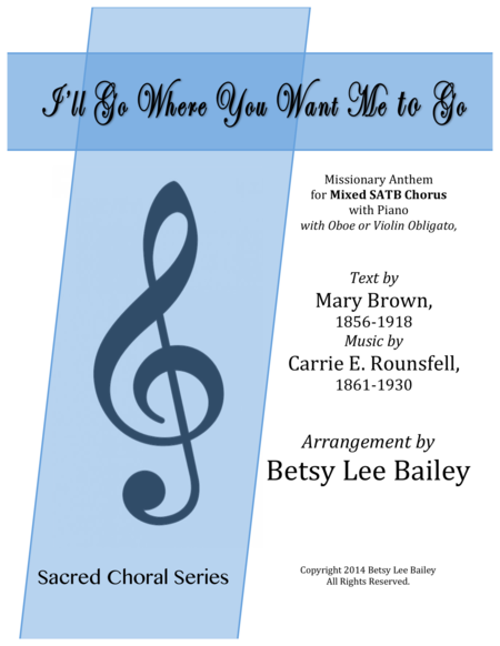 Free Sheet Music I Will Go Where You Want Me To Go Satb And Piano With C Instrument Obligato