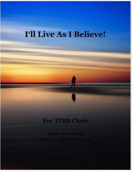 I Will Live As I Believe Ttbb Choir Sheet Music