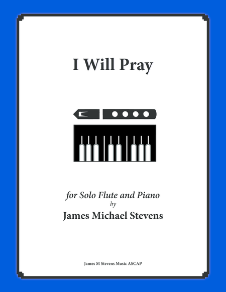 I Will Pray Flute Solo With Piano Sheet Music