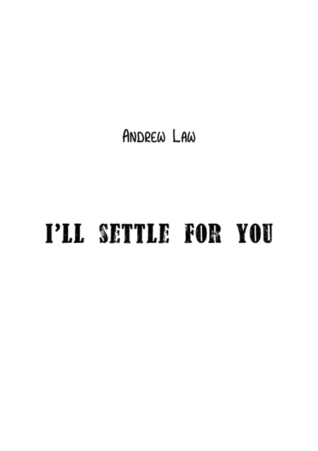 I Will Settle For You Sheet Music