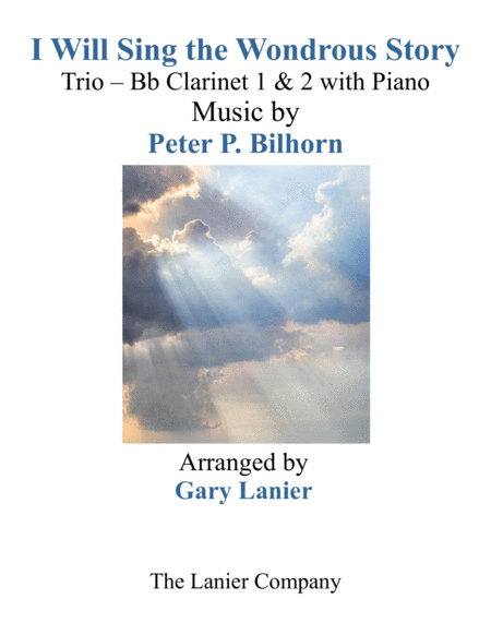 I Will Sing The Wondrous Story Trio Bb Clarinet 1 2 With Piano And Parts Sheet Music